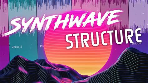 synthwave song structure|Synthwave Song Structure And The 8 Bar Rule (Keep People.